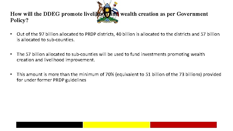 How will the DDEG promote livelihood and wealth creation as per Government Policy? •