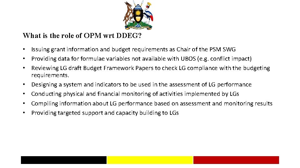 What is the role of OPM wrt DDEG? • Issuing grant information and budget