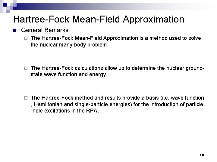 Hartree-Fock Mean-Field Approximation n General Remarks ¨ The Hartree-Fock Mean-Field Approximation is a method