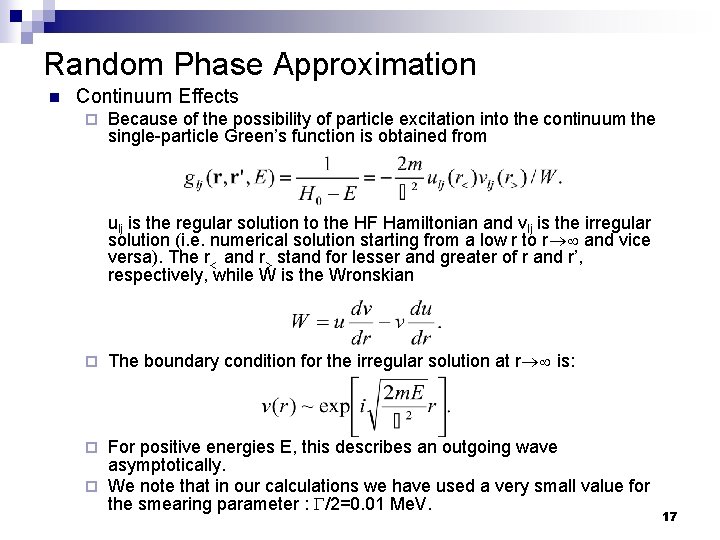 Random Phase Approximation n Continuum Effects ¨ Because of the possibility of particle excitation