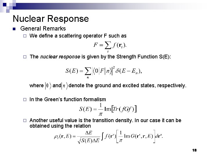 Nuclear Response n General Remarks ¨ We define a scattering operator F such as