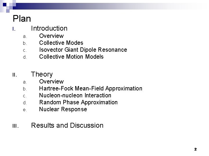 Plan Introduction I. a. b. c. d. Theory II. a. b. c. d. e.