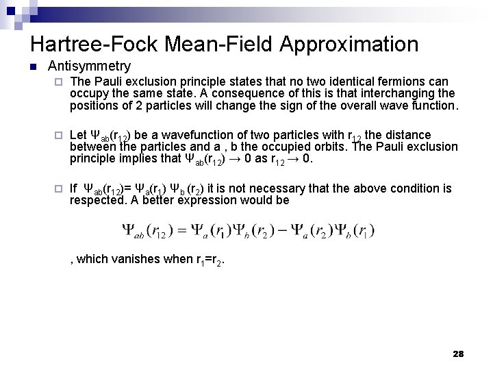 Hartree-Fock Mean-Field Approximation n Antisymmetry ¨ The Pauli exclusion principle states that no two