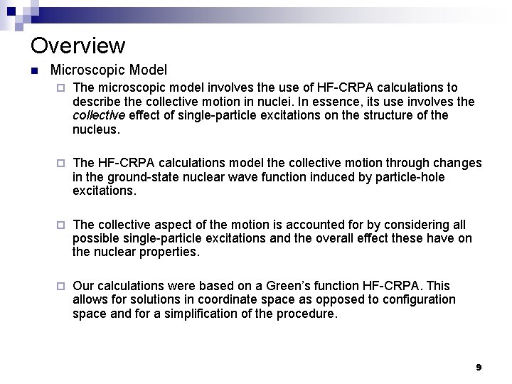 Overview n Microscopic Model ¨ The microscopic model involves the use of HF-CRPA calculations