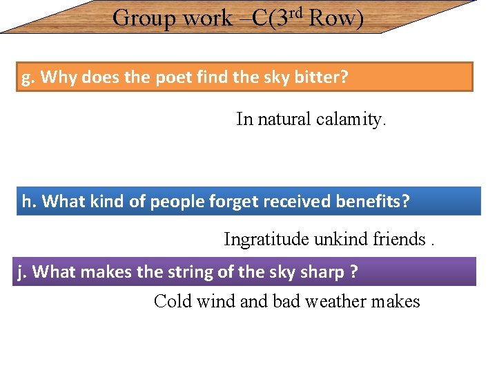 Group work –C(3 rd Row) g. Why does the poet find the sky bitter?