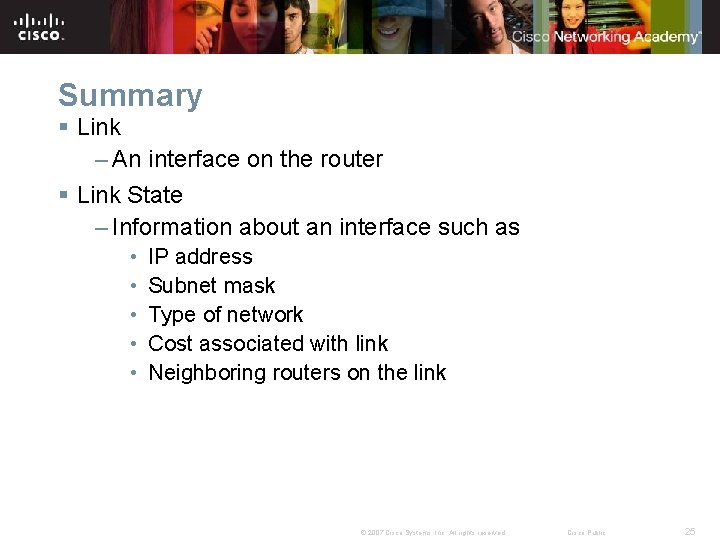 Summary § Link – An interface on the router § Link State – Information