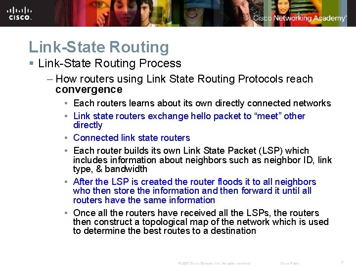 Link-State Routing § Link-State Routing Process – How routers using Link State Routing Protocols