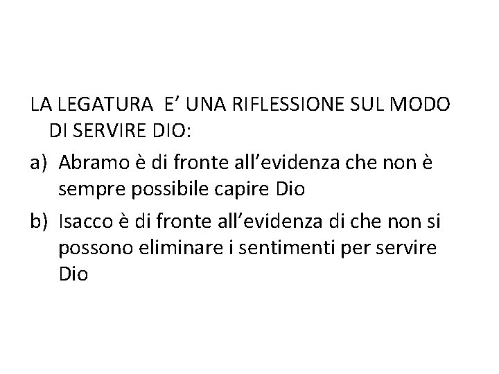 LA LEGATURA E’ UNA RIFLESSIONE SUL MODO DI SERVIRE DIO: a) Abramo è di