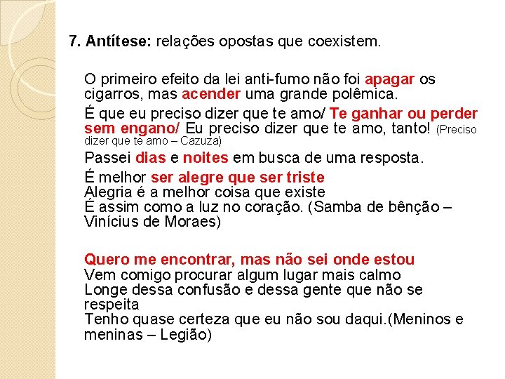 7. Antítese: relações opostas que coexistem. O primeiro efeito da lei anti fumo não