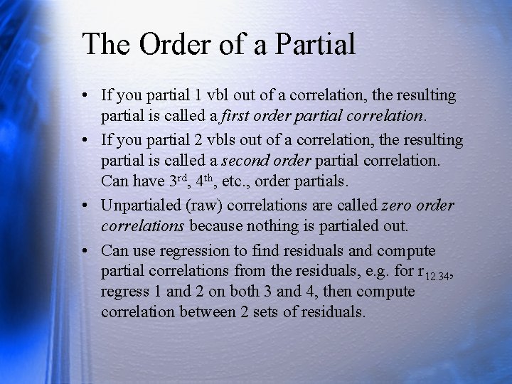 The Order of a Partial • If you partial 1 vbl out of a