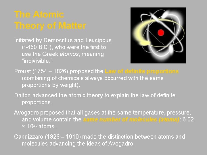 The Atomic Theory of Matter Initiated by Democritus and Leucippus (~450 B. C. ),