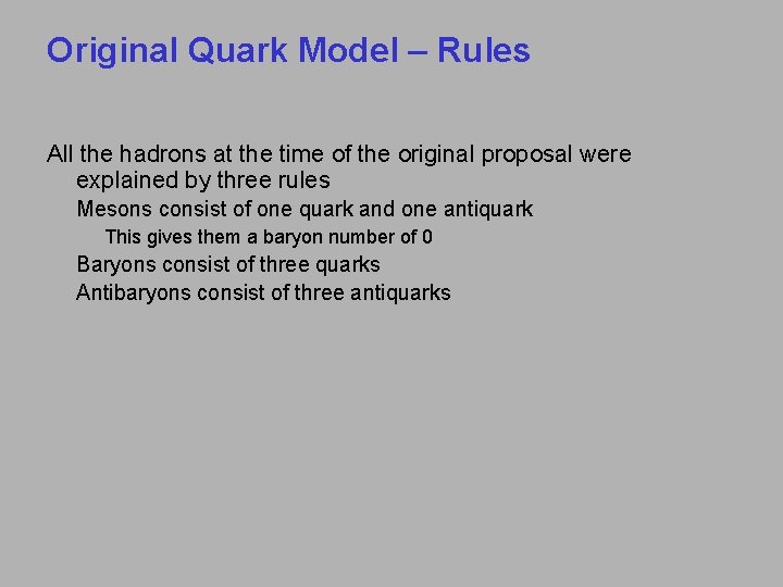 Original Quark Model – Rules All the hadrons at the time of the original