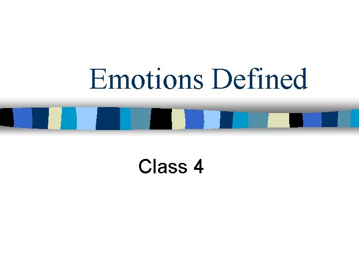 Emotions Defined Class 4 Emotions Defined Class 4