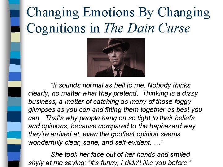 Changing Emotions By Changing Cognitions in The Dain Curse “It sounds normal as hell