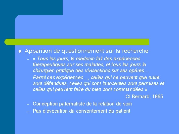 l Apparition de questionnement sur la recherche – – – « Tous les jours,