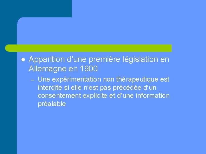 l Apparition d’une première législation en Allemagne en 1900 – Une expérimentation non thérapeutique