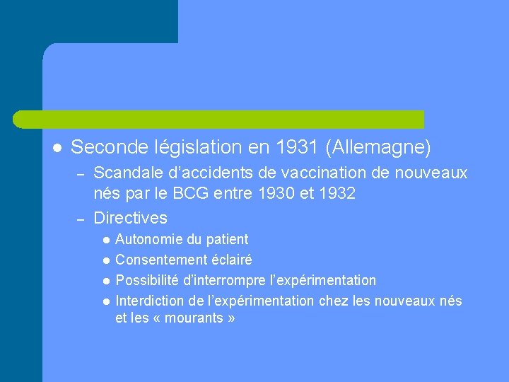 l Seconde législation en 1931 (Allemagne) – – Scandale d’accidents de vaccination de nouveaux