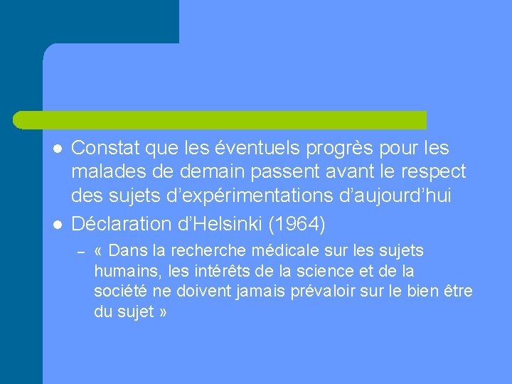 l l Constat que les éventuels progrès pour les malades de demain passent avant