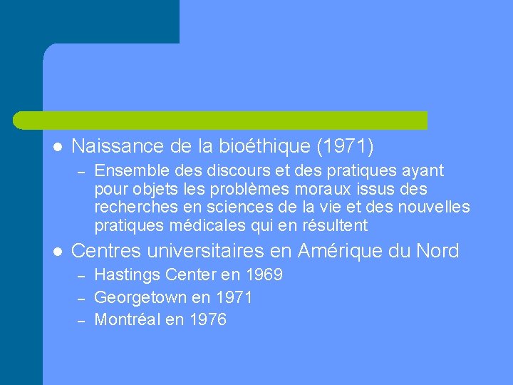 l Naissance de la bioéthique (1971) – l Ensemble des discours et des pratiques