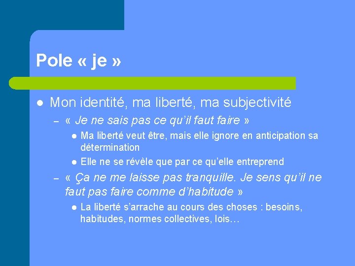 Pole « je » l Mon identité, ma liberté, ma subjectivité – « Je