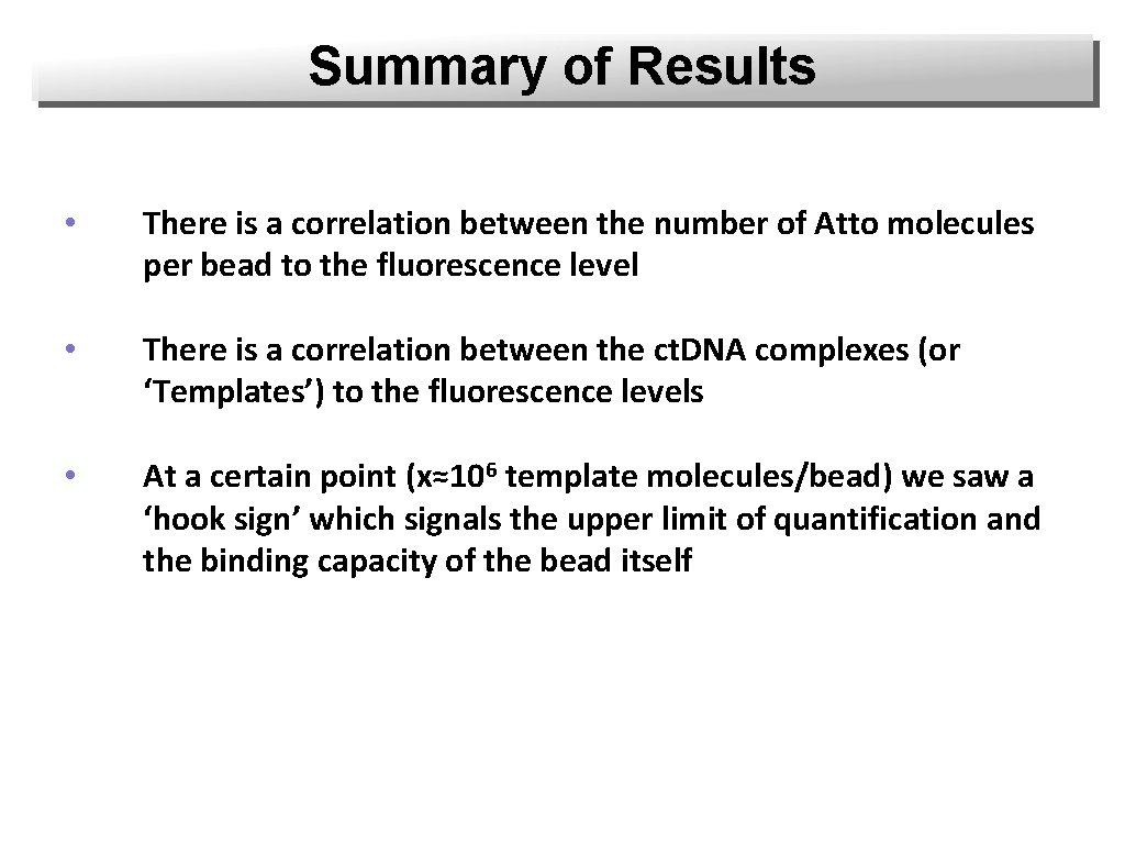 Summary of Results • There is a correlation between the number of Atto molecules