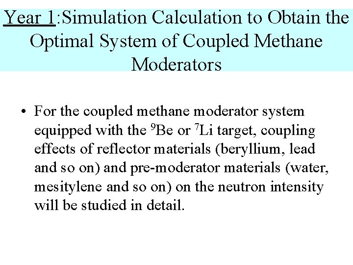 Year 1: Simulation Calculation to Obtain the Optimal System of Coupled Methane Moderators •