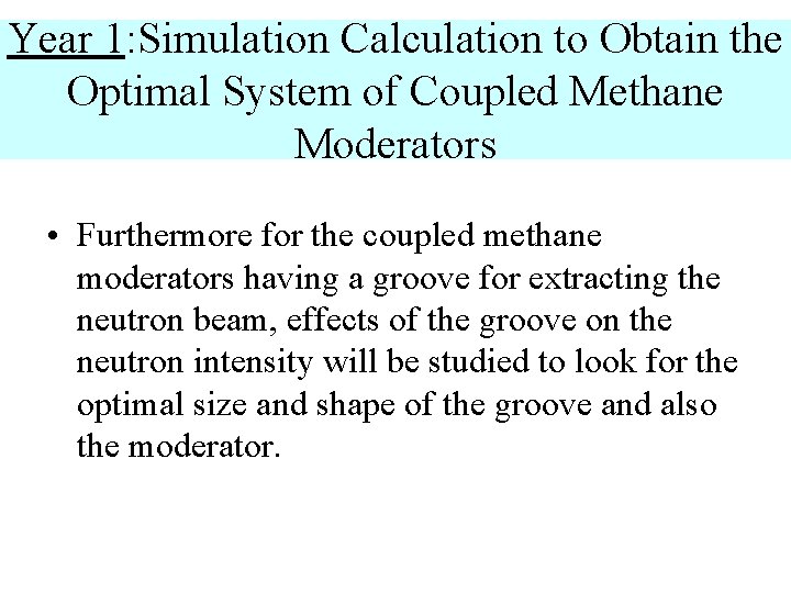 Year 1: Simulation Calculation to Obtain the Optimal System of Coupled Methane Moderators •