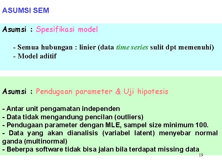 ASUMSI SEM Asumsi : Spesifikasi model - Semua hubungan : linier (data time series