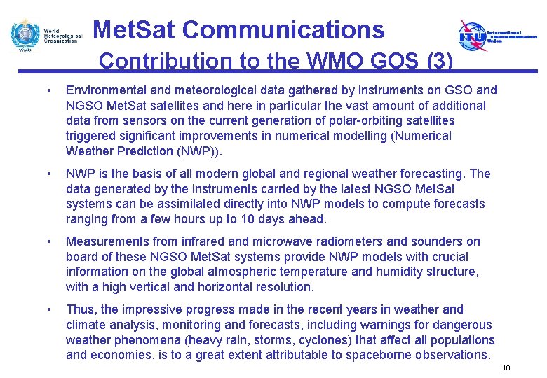 Met. Sat Communications Contribution to the WMO GOS (3) • Environmental and meteorological data