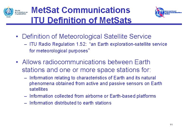 Met. Sat Communications ITU Definition of Met. Sats • Definition of Meteorological Satellite Service