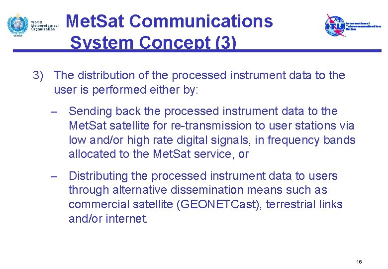 Met. Sat Communications System Concept (3) 3) The distribution of the processed instrument data