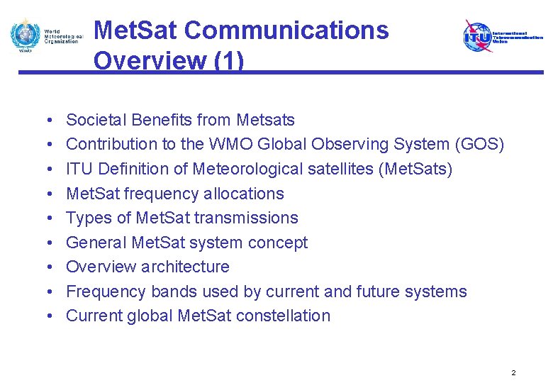 Met. Sat Communications Overview (1) • • • Societal Benefits from Metsats Contribution to