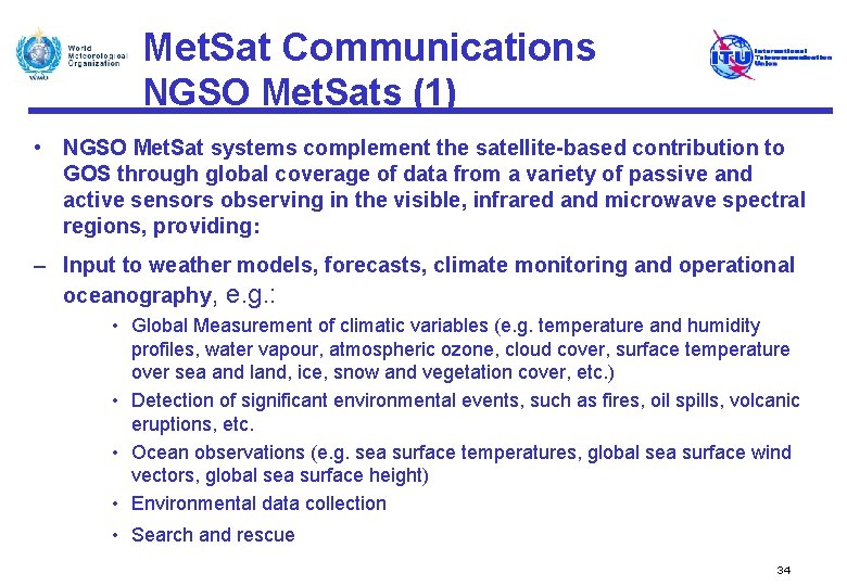 Met. Sat Communications NGSO Met. Sats (1) • NGSO Met. Sat systems complement the