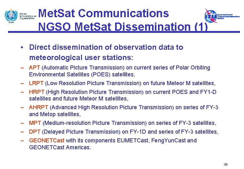 Met. Sat Communications NGSO Met. Sat Dissemination (1) • Direct dissemination of observation data