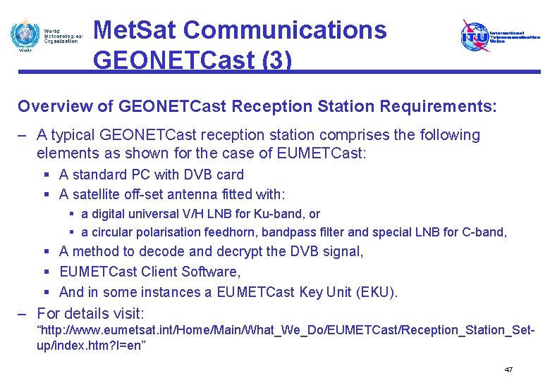 Met. Sat Communications GEONETCast (3) Overview of GEONETCast Reception Station Requirements: – A typical