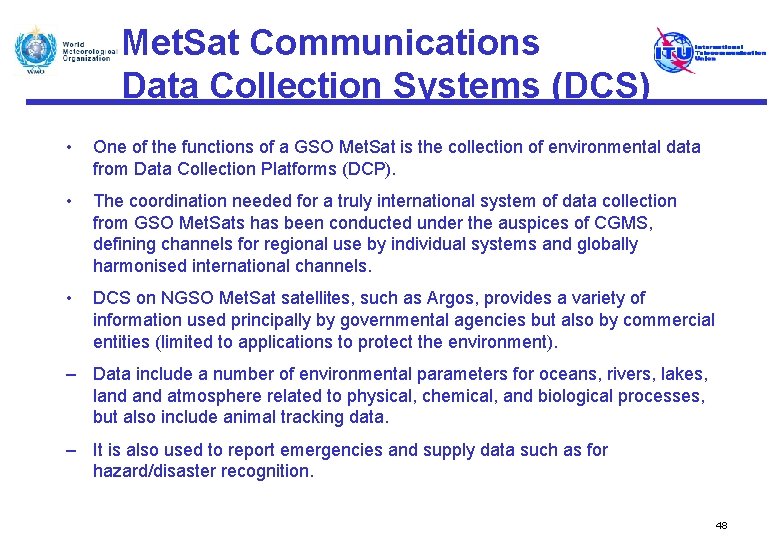 Met. Sat Communications Data Collection Systems (DCS) • One of the functions of a