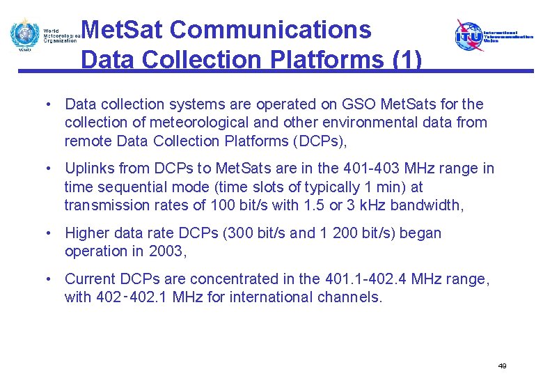 Met. Sat Communications Data Collection Platforms (1) • Data collection systems are operated on