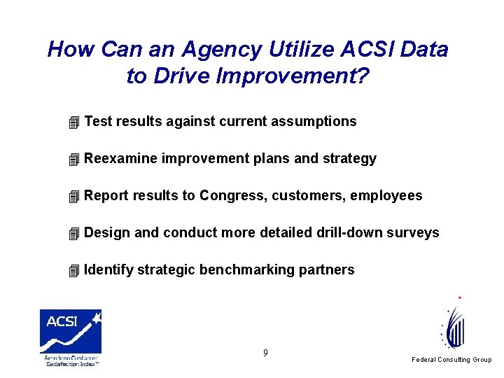 How Can an Agency Utilize ACSI Data to Drive Improvement? 4 Test results against