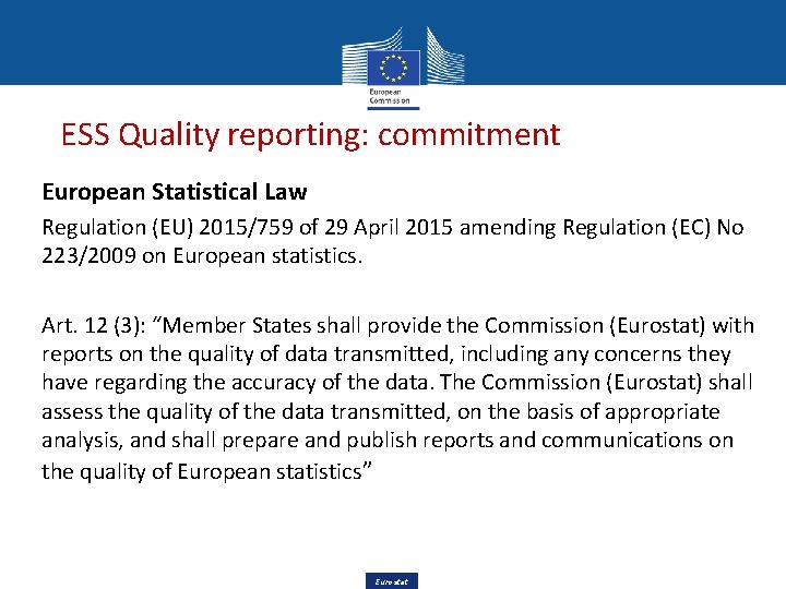 ESS Quality reporting: commitment European Statistical Law Regulation (EU) 2015/759 of 29 April 2015