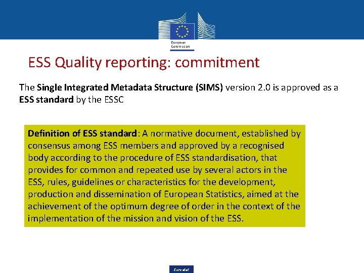 ESS Quality reporting: commitment The Single Integrated Metadata Structure (SIMS) version 2. 0 is
