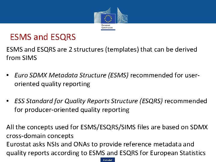 ESMS and ESQRS are 2 structures (templates) that can be derived from SIMS •