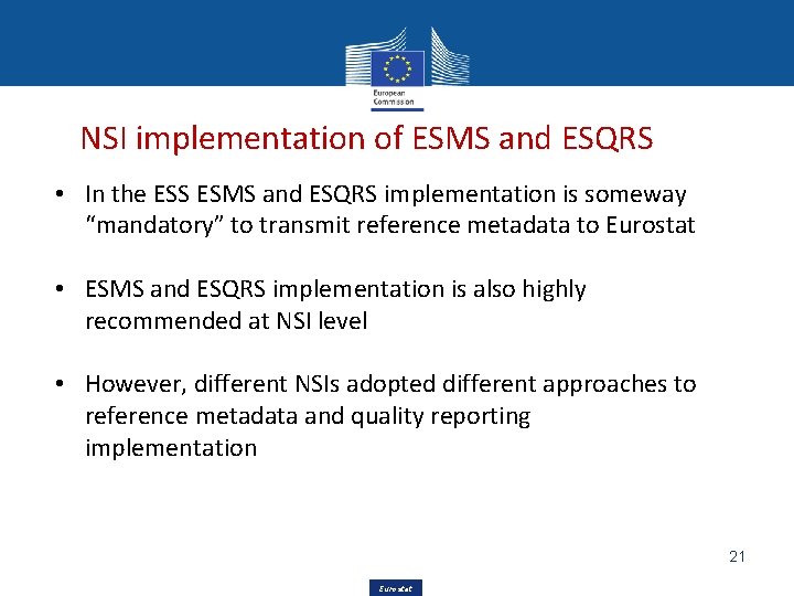 NSI implementation of ESMS and ESQRS • In the ESS ESMS and ESQRS implementation