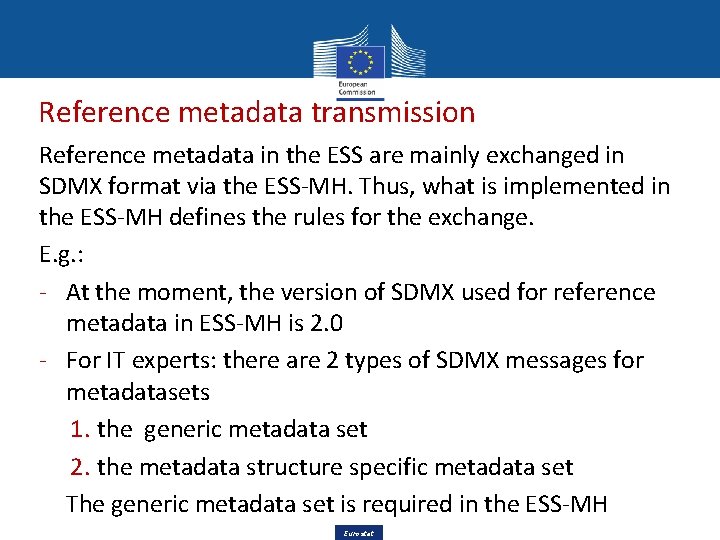 Reference metadata transmission Reference metadata in the ESS are mainly exchanged in SDMX format