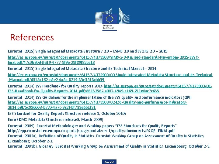 References Eurostat (2015) Single Integrated Metadata Structure v 2. 0 – ESMS 2. 0