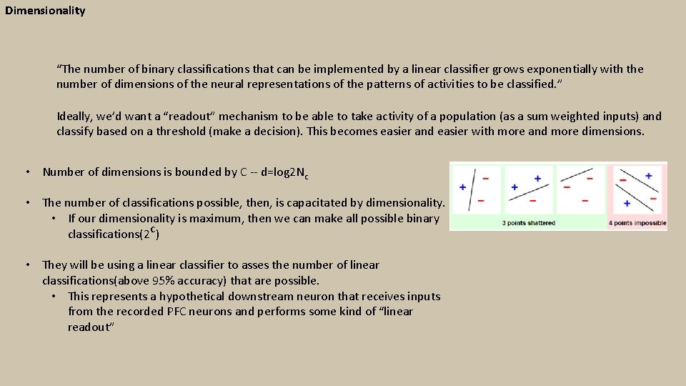 Dimensionality “The number of binary classifications that can be implemented by a linear classifier