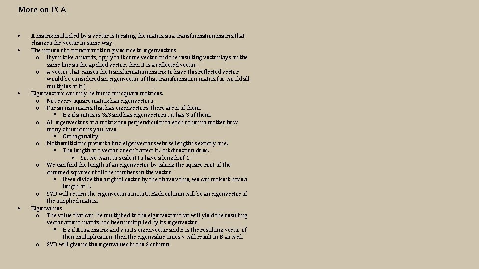 More on PCA A matrix multipled by a vector is treating the matrix as