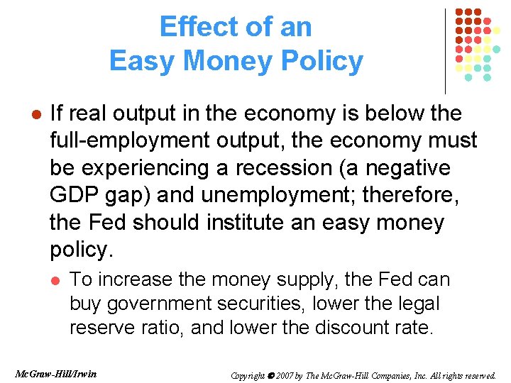 Effect of an Easy Money Policy l If real output in the economy is