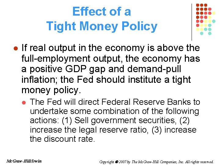 Effect of a Tight Money Policy l If real output in the economy is