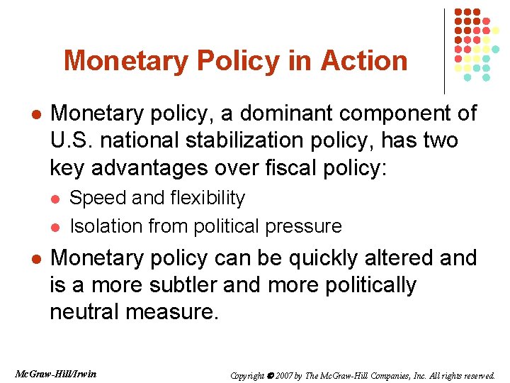 Monetary Policy in Action l Monetary policy, a dominant component of U. S. national