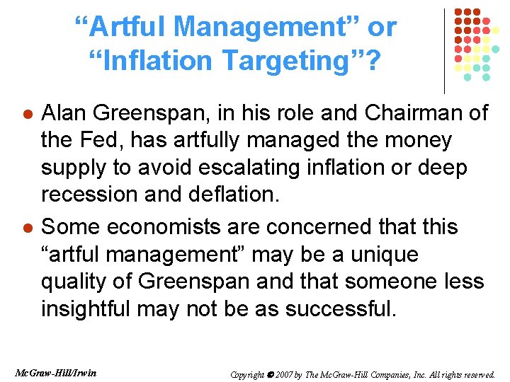 “Artful Management” or “Inflation Targeting”? l l Alan Greenspan, in his role and Chairman